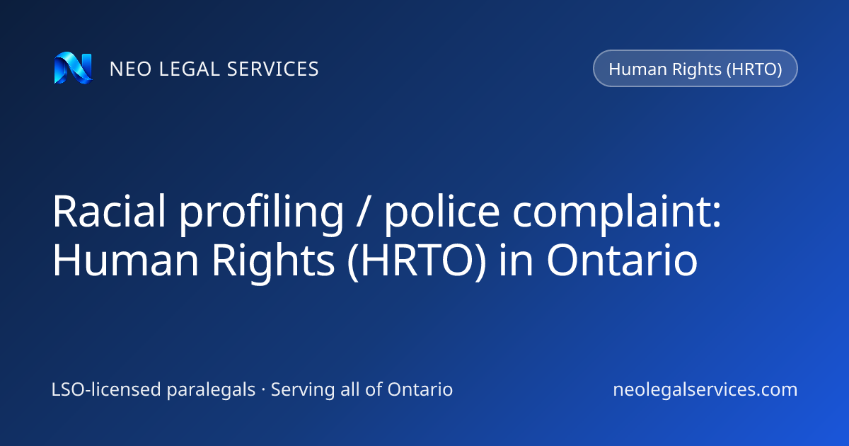 Racial profiling / police complaint: Human Rights (HRTO) in Ontario