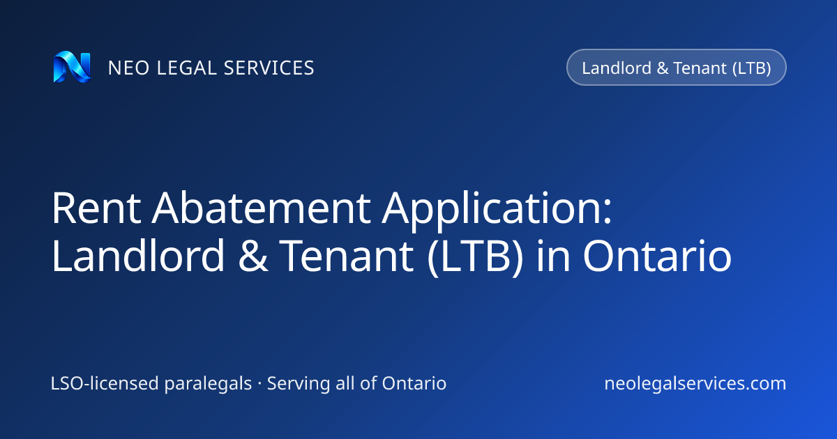 Rent Abatement Application: Landlord & Tenant (LTB) in Ontario