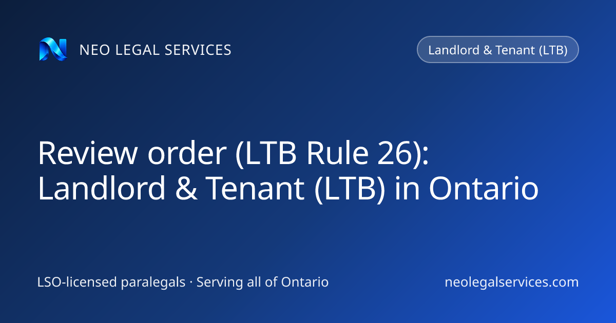 Review order (LTB Rule 26): Landlord & Tenant (LTB) in Ontario