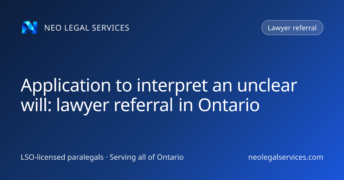 Application to interpret an unclear will: lawyer referral in Ontario