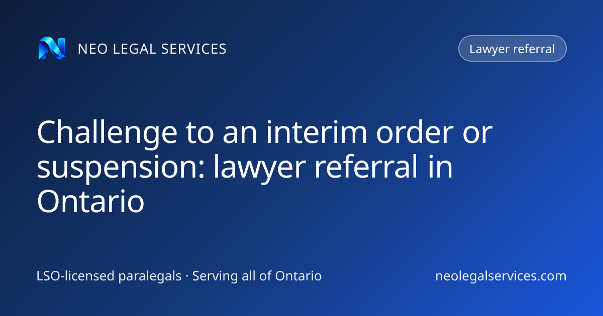 Challenge to an interim order or suspension: lawyer referral in Ontario