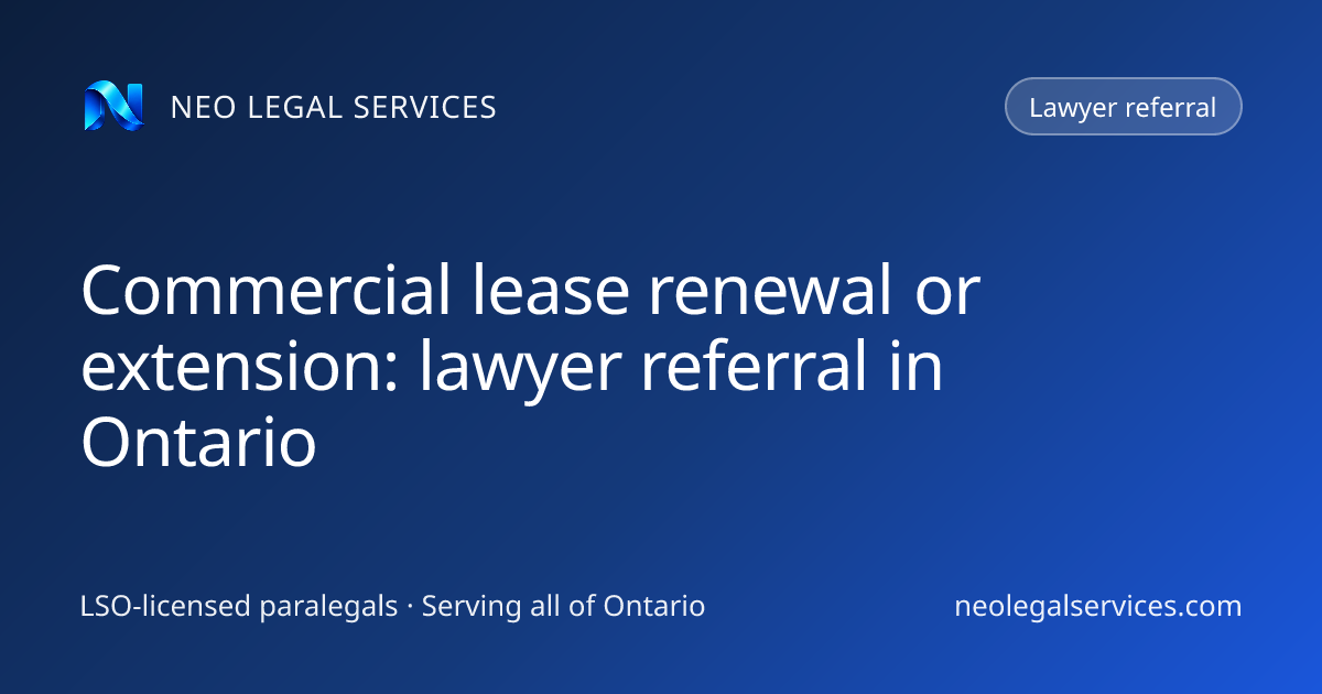 Commercial lease renewal or extension: lawyer referral in Ontario