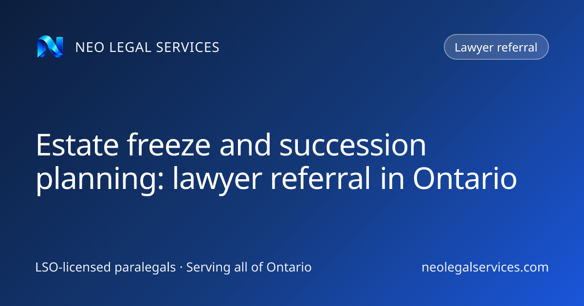 Estate freeze and succession planning: lawyer referral in Ontario