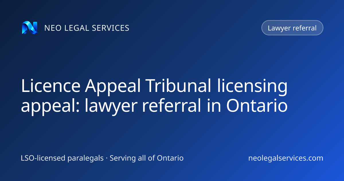 Licence Appeal Tribunal licensing appeal: lawyer referral in Ontario
