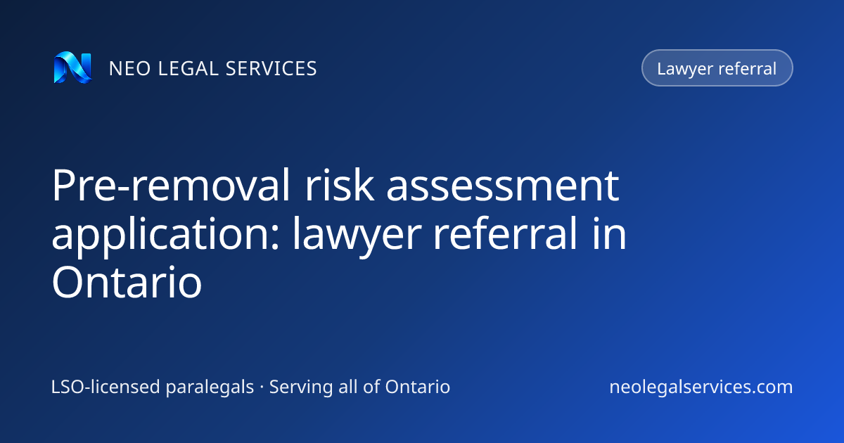 Pre-removal risk assessment application: lawyer referral in Ontario