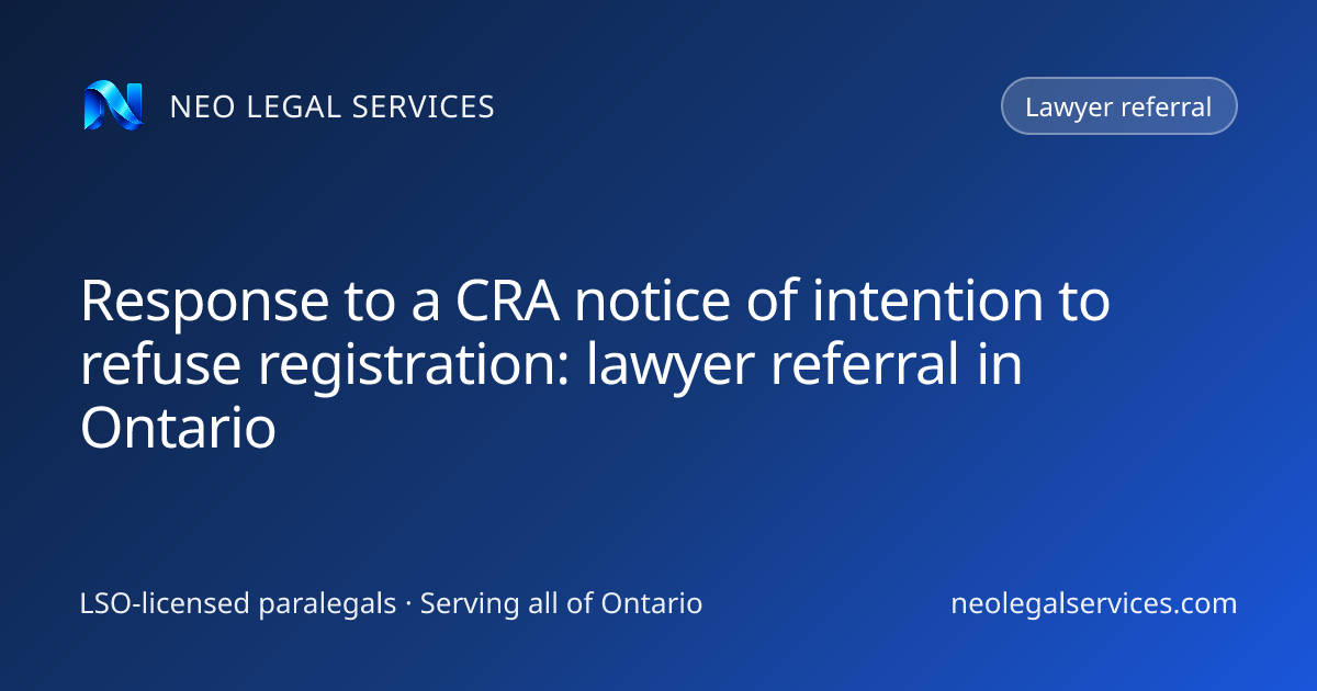 Response to a CRA notice of intention to refuse registration: lawyer ...
