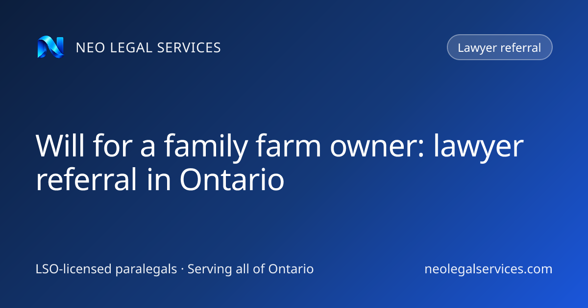 Will for a family farm owner: lawyer referral in Ontario