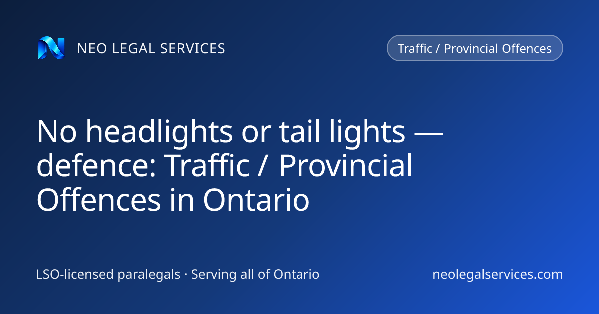 No headlights or tail lights — defence: Traffic / Provincial Offences ...